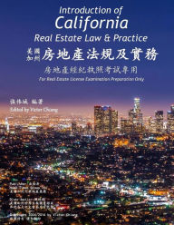 Title: Introduction of California Real Estate Law and Practice: A Preparatory Guide to State License Examination, Author: Victor W Chiang Broker