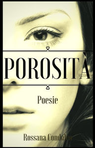 Title: Porosità: Poesie, Author: Rossana Condoleo