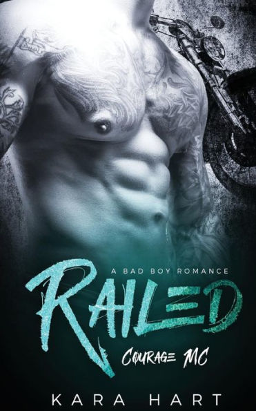 Railed: A Bad Boy Romance
