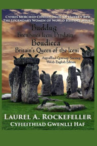 Title: Buddug/Boudicca: Brenhines Iceni Prydain/Britain's Queen of the Iceni, Author: Gwenlli Haf
