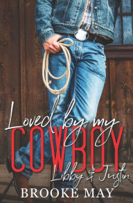 Title: Loved by My Cowboy, Author: Brooke May
