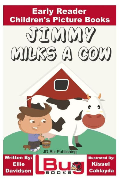 Jimmy Milks a Cow - Early Reader Children's Picture Books