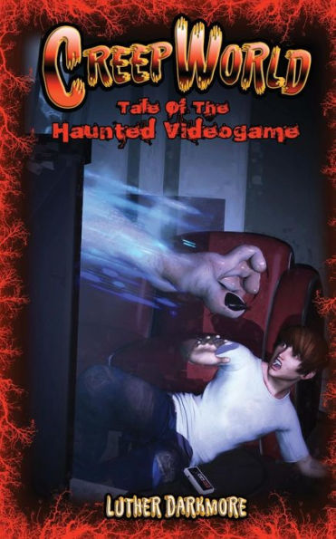 Tale of the Haunted Video Game (Creep World #6)