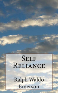 Title: Self Reliance, Author: Ralph Waldo Emerson