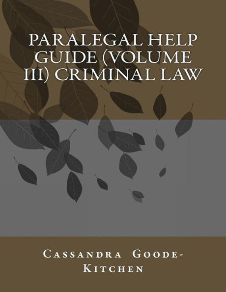 Paralegal Help Guide (volume III) Criminal Law