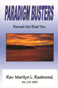 Title: Paradigm Busters - Reveal The Real You, Author: Marilyn L Redmond