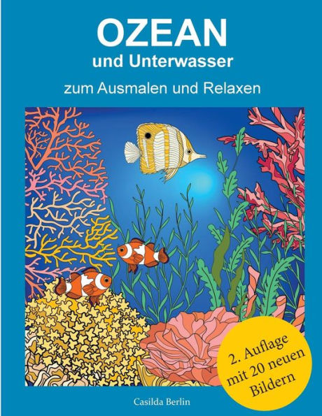 Ozean und Unterwasser - zum Ausmalen und Relaxen: Malbuch für Erwachsene