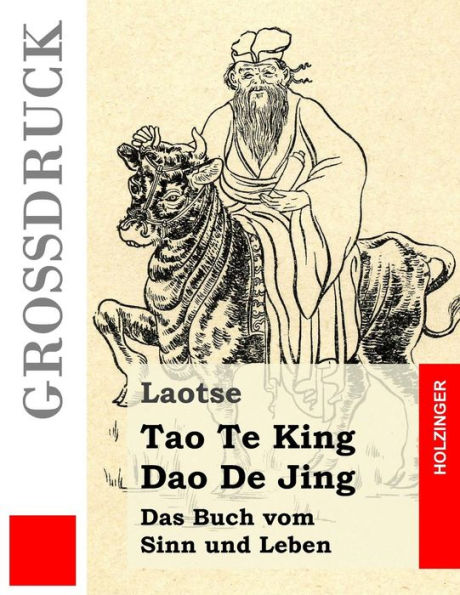 Tao Te King / Dao De Jing: Das Buch vom Sinn und Leben