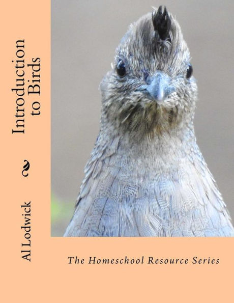 Introduction to Birds: The Homeschool Resource Series