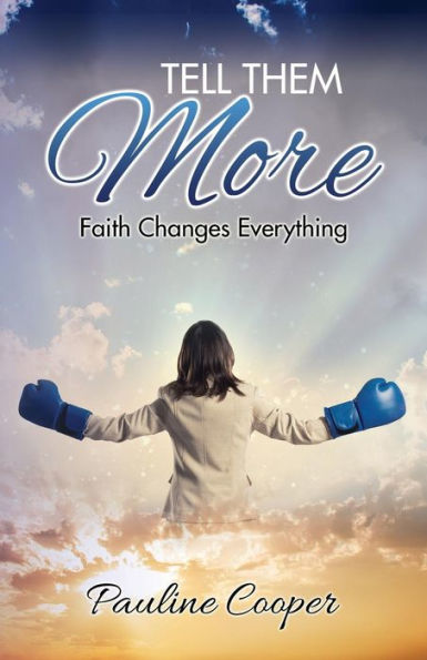 Tell Them More: Faith Changes Everything