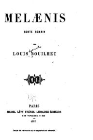 Title: Melaenis, conte romain, Author: Louis Bouilhet