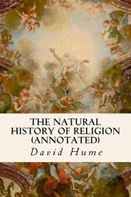 Title: The Natural History of Religion (annotated), Author: David Hume