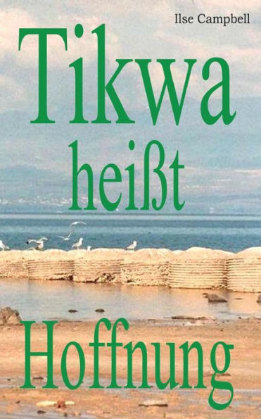 Tikwa heißt Hoffnung