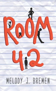 Title: Room 42, Author: Melody J. Bremen