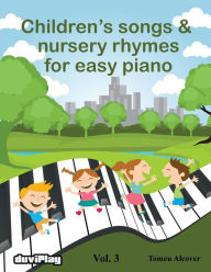 Title: Children's songs & nursery rhymes for easy piano. Vol 3., Author: Duviplay