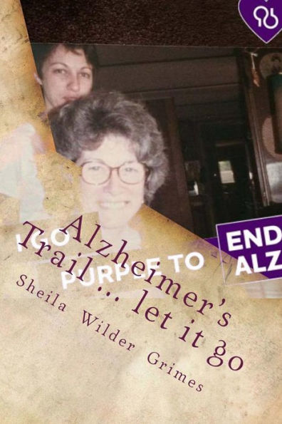 Alzheimer's Trail ... let it go: poems/prose