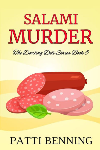 Salami Murder: Book 8 in The Darling Deli Series