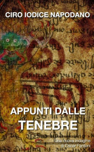 Title: Appunti dalle tenebre, Author: Ciro Iodice Napodano