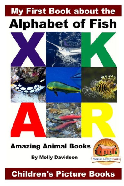 My First Book about the Alphabet of Fish - Amazing Animal Books Children's Picture