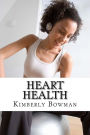Heart Health: The Ultimate Guide to Improve Your Heart Health