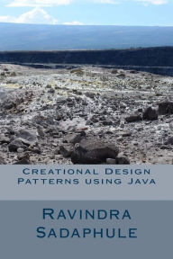 Title: Creational Design Patterns using Java, Author: Ravindra Sadaphule