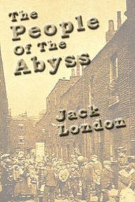Title: The People of the Abyss, Author: Jack London