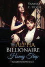 The Alpha Billionaire Honey Trap: Complete Series Part 1 to 3