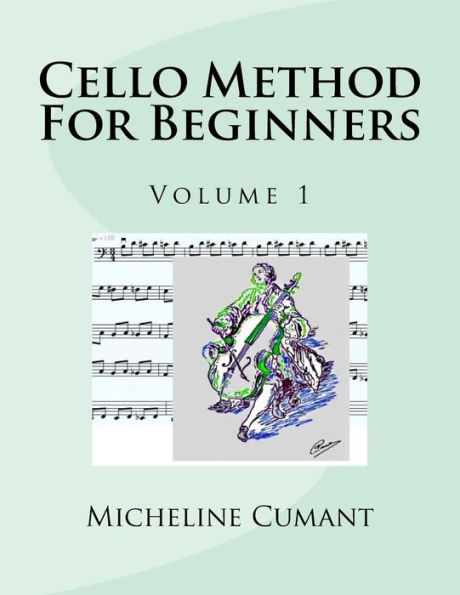 Cello Method For Beginners: Volume 1