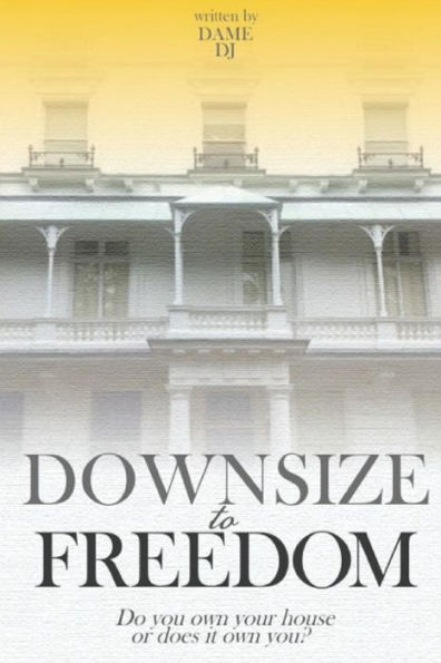 Downsize to Freedom Part 2