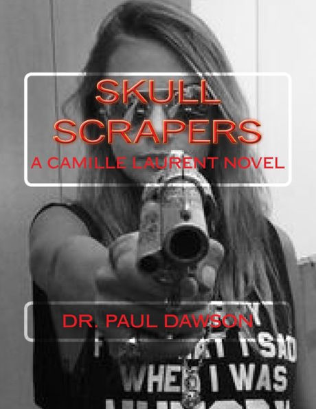 Skull Scrapers: A Camille Laurent Novel