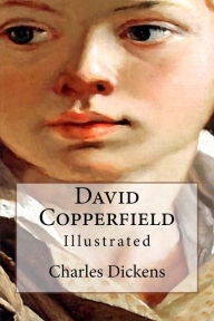 Title: David Copperfield: Illustrated, Author: Charles Dickens