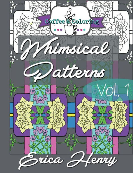 Whimsical Patterns: A Grown Up Coloring Book - Vol. 1