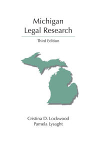 Title: Michigan Legal Research / Edition 3, Author: Cristina Lockwood
