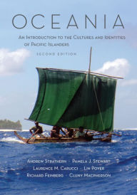 Title: Oceania: An Introduction to the Cultures and Identities of Pacific Islanders / Edition 2, Author: Andrew Strathern