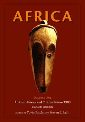 Africa: Volume 1: African History and Culture Before 1900 by Toyin ...