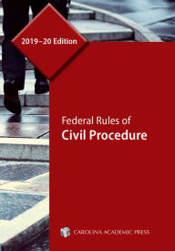Title: Federal Rules of Civil Procedure, 2019-20 Edition, Author: Carolina Academic Press