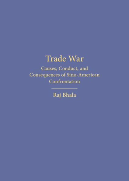 Trade War: Causes, Conduct, and Consequences of Sino-American Confrontation