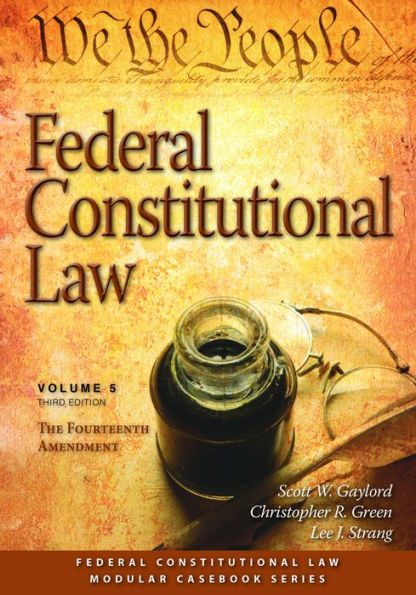 Federal Constitutional Law, Volume 5: The Fourteenth Amendment