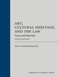 Title: Art, Cultural Heritage, and the Law: Cases and Materials, Author: Patty Gerstenblith