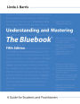 Understanding and Mastering The Bluebook: A Guide for Students and Practitioners