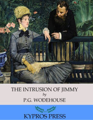 Title: The Intrusion of Jimmy, Author: P. G. Wodehouse