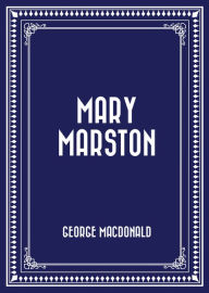 Title: Mary Marston, Author: George MacDonald