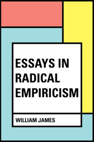 Title: Essays in Radical Empiricism, Author: William James