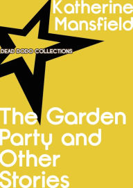 Title: The Garden Party, and Other Stories, Author: Katherine Mansfield