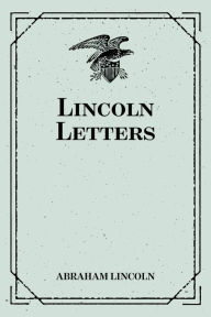 Title: Lincoln Letters, Author: Abraham Lincoln