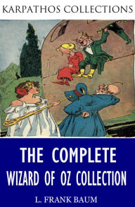 Title: The Complete Wizard of Oz Collection (Illustrated), Author: L. Frank Baum