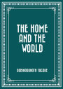 The Home and the World