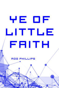 Title: Ye of Little Faith, Author: Rog Phillips