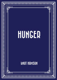 Title: Hunger, Author: Knut Hamsun