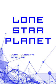 Title: Lone Star Planet, Author: John Joseph McGuire